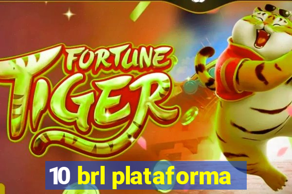 10 brl plataforma